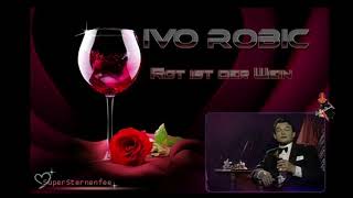 ❤️•¨✰✰✰IVO ROBIC  Rot ist der Wein✰✰✰¨•❤️ [upl. by Winna]