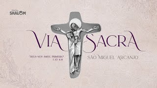 Oração de São Miguel Arcanjo  Via Sacra Shalom 2021 [upl. by Sjoberg]