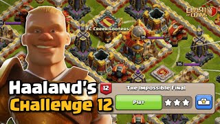 How to get 3 Stars THE IMPOSSIBLE FINAL  Haalands Challenge 12 Clash of Clans [upl. by Marigold]