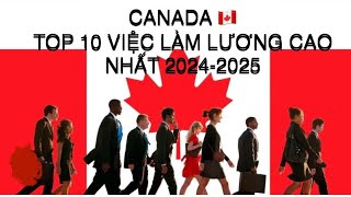 CANADA TOP 10 NGÀNH NGHỀ CÓ LƯƠNG CAO NHẤT NĂM 20242025 [upl. by Bevis13]