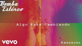 Bomba Estéreo  Algo Está Cambiando Cover Audio [upl. by Namruht332]