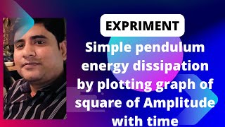 Experiment Simple pendulum energy dissipation by plotting graph of square of amplitude and time…… [upl. by Ymar]