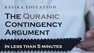 The Quranic Contingency Argument in Less Than 5 Minutes [upl. by Oad]