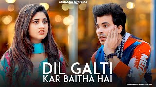 Dil Galti Kar Bhaitha Hai  Thief Love Story  Jubin Nautiyal  Manazir amp Soniya [upl. by Aerdnek]