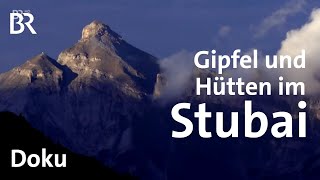 Stubaier Gipfel und Hütten  BergaufBergab  BR  Doku  Berge  Alpen [upl. by Einitsed457]