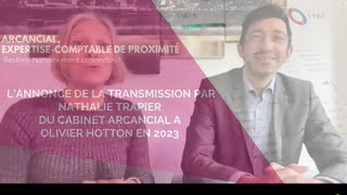 Transmission par Nathalie TRAPIER d’ARCANCIAL à Olivier HOTTON et comment le cabinet va évoluer [upl. by Adianez]