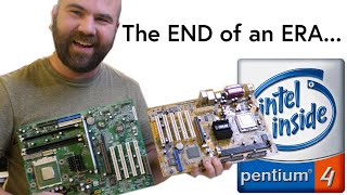 The Pentium 4  The End of an Era [upl. by Odranreb]