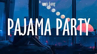 PAJAMA PARTY  1096 Gang Lyrics  BIYAHE [upl. by Eseryt814]