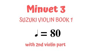 MINUET 3  Suzuki Violin Book 1 MEDIUM SPEED quarter note80 BPM PLAY ALONG with 2nd violin part [upl. by O'Carroll]