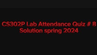 CS302P  Digital Logic Design Practical Lab Attendance Quiz  8 Solution spring 2024 [upl. by Eleonora]