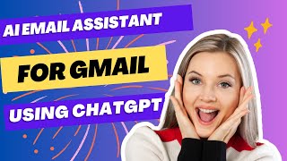 AI Email Assistant  How to use ChatGPT for Gmail in 2024 [upl. by Wadell839]