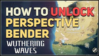 How to unlock Perspective Bender Wuthering Waves [upl. by Tillfourd181]