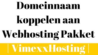 Domeinnaam koppelen aan Webhosting pakket  Vimexx Hosting [upl. by Fabriane]