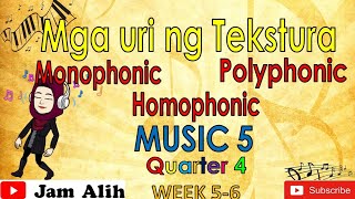 MUSIC 5 quotMga Uri ng Teksturaquot Monophonic Homophonic Polyphonic Quarter 4 Week 56 [upl. by Tonya]