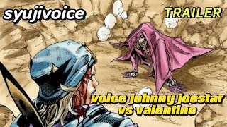 TRAILER VOICE  JOHNNY JOESTAR VS VALENTINE [upl. by Dora]