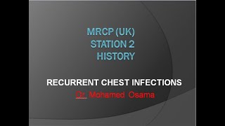 MRCP  PACES  HISTORY  RECURRENT CHEST INFECTIONS  DR  Mohamed Osama [upl. by Nnyw]