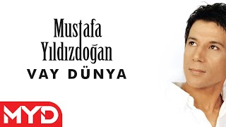 Mustafa Yıldızdoğan  Vay Dünya [upl. by Burnett]