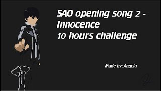 SAO Opening Song 2  Innocence 10 hours challenge [upl. by Ahtamas]