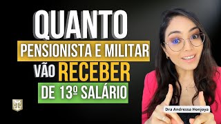 Quanto a PENSIONISTA e o MILITAR vão receber de 13º Salário [upl. by Cchaddie]