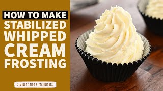 How To Make Stabilized Whipped Cream Frosting  NonGelatine Based [upl. by Ajnotal]