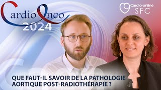 Que fautil savoir de la pathologie aortique postradiothérapie   CardioOnco 2024 [upl. by Rawdin]