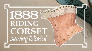 Sewing a Victorian riding corset  sports corset with a little ASMR surprise [upl. by Pepe109]