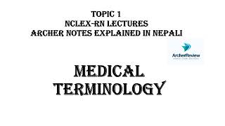 MEDICAL TERMINOLOGY  ARCHER REVIEW  TOPIC 1 I NCLEXRN I NURSING LECTURES [upl. by Brockwell]