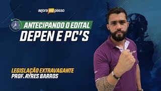 Série Antecipando o Edital PCs  DEPEN  LEP  Prof Ayres Barros  AO VIVO [upl. by Ardet]