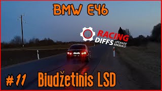 Biudžetinė LSD Blokiruotė  BMW E46 11 [upl. by Hayyifas]