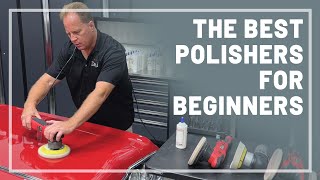 The Best Polishers for Beginners [upl. by Cathi]