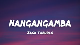 Zack Tabudlo  Nangangamba Lyrics [upl. by Esinev]