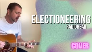 Radiohead  Electioneering Acoustic Cover [upl. by Beitris]