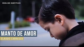 Manto de amor English subtitle  Claudio Carrasco HD [upl. by Harrietta441]