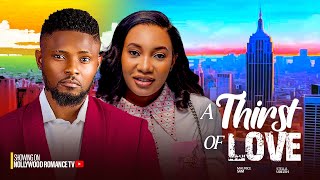 A THIRST OF YOUR LOVE  MAURICE SAM STELLA UDEZEH WOLE OJO  2024 LATEST NIGERIAN AFRICAN MOVIES [upl. by Isyed806]