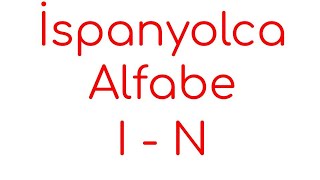 İspanyolca Alfabe 3 I  N  Türkçe Detaylı Anlatım A1 [upl. by Affrica]