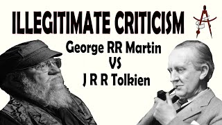 George RR Martin Vs J R R Tolkien  How to deal with Illegitimate Criticism [upl. by Octavus277]