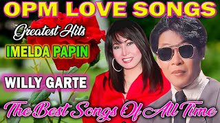 Imelda Papin VS Willy Garte NONSTOP 2024  OPM NONSTOP CLASSIC LOVE SONGS 💕 Nasaan Ka Bakit [upl. by Nylauqcaj]