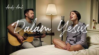 Dalam Yesus Cover By Andy Ambarita [upl. by Arette187]