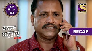 Crime Patrol Satark Season 2  क्राइम पेट्रोल सतर्क  Ep 551 amp Ep 552  RECAP [upl. by Asuncion]