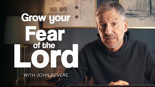 How to Grow Your Fear of the Lord — The Awe of God  Study with John Bevere [upl. by Hedvah963]