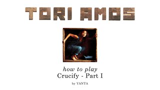 How to play Crucify  Tori Amos Part I [upl. by Gold]