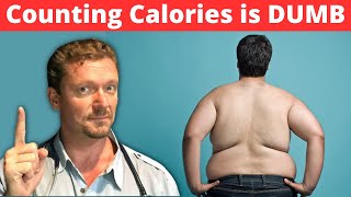 Counting Calories is DUMB Science of Fat Loss [upl. by Bilow389]