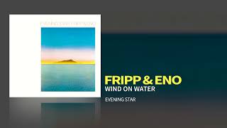 Fripp amp Eno  Wind On Water Evening Star 1975 [upl. by Adlen]