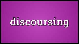 Discoursing Meaning [upl. by Flossie678]