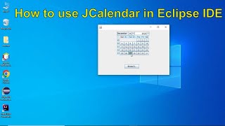 How to Use JCalendar or JDateChooser in Java Eclipse  Java Swing JCalendar [upl. by Yar]