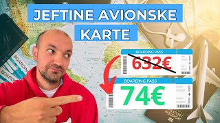 Kako pronaći i kupiti NAJJEFTINIJE AVIONSKE KARTE  SAVJETI I TRIKOVI [upl. by Florinda]