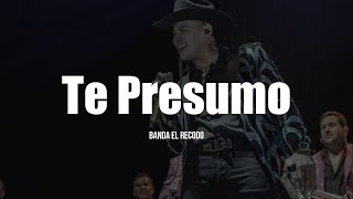 Banda El Recodo  Te Presumo LETRA [upl. by Derina481]