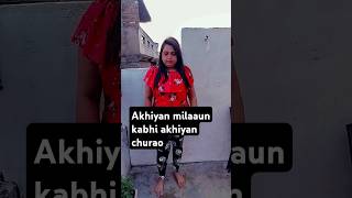 Akhiyan milaon kabhi akhiyan churaoytshort funny videos viralvideo short ytshortsongstatus [upl. by Airam760]