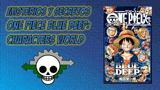 One Piece Blue Deep Characters World  Misterios y secretos de los Databooks [upl. by Rosalynd]