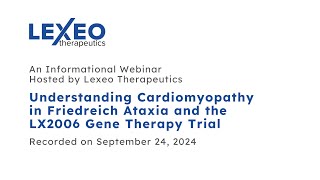 Lexeo Therapeutics LX2006 Cardiac Gene Therapy for Friedreichs Ataxia Informational Webinar [upl. by Yrevi508]